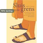 Sluis op de grens 9789460083419 Henk A. Leenstra, Boeken, Verzenden, Zo goed als nieuw, Henk A. Leenstra
