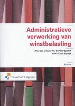 9789001820688 Administratieve verwerking van winstbelasting, Verzenden, Zo goed als nieuw, Anne Jan Dekker