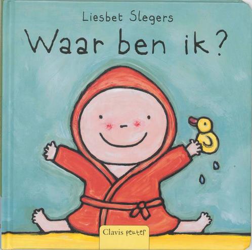 Waar ben ik? / Clavis peuter 9789044803730 Liesbet Slegers, Boeken, Kinderboeken | Baby's en Peuters, Zo goed als nieuw, Verzenden
