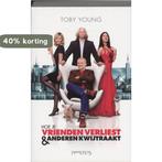 Hoe je vrienden verliest & anderen kwijtraakt 9789044612752, Boeken, Verzenden, Gelezen, T. Young