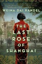 The Last Rose of Shanghai 9781542032872 Weina Dai Randel, Verzenden, Gelezen, Weina Dai Randel