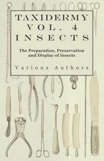 9781446524053 Taxidermy Vol. 4 Insects - The Preparation,..., Nieuw, Various, Verzenden