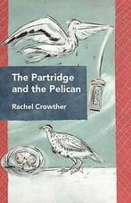 Crowther, Rachel : The Partridge and the Pelican, Rachel Crowther, Gelezen, Verzenden