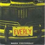 vinyl single 7 inch - Everly Brothers - Born Yesterday, Cd's en Dvd's, Vinyl Singles, Verzenden, Zo goed als nieuw