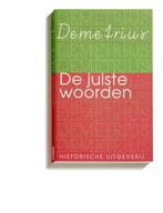 De juiste woorden / Historische Paperbacks / 7 9789065540409, Verzenden, Zo goed als nieuw, Demetrius