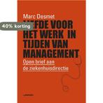 Liefde voor het werk in tijden van management 9789401452052, Boeken, Verzenden, Zo goed als nieuw, Marc Desmet