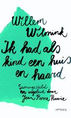 Ik had als kind een huis en haard 9789044616712, Verzenden, Zo goed als nieuw, Willem Wilmink