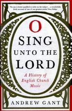 O sing unto the Lord: a history of English church music by, Gelezen, Andrew Gant, Verzenden