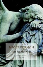 Tot het voorbij is 9789041413512 Nicci French, Boeken, Thrillers, Gelezen, Nicci French, Nicci French, Verzenden