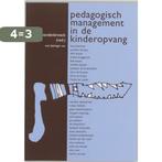 Pedagogisch management in de kinderopvang 9789066656840, Boeken, Verzenden, Zo goed als nieuw