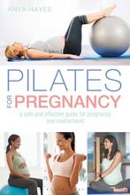 9781472951076 Pilates for Pregnancy Anya Hayes, Boeken, Verzenden, Nieuw, Anya Hayes