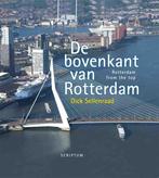 De bovenkant van Rotterdam III NL/Engels 9789055947737, Boeken, Verzenden, Zo goed als nieuw, Dick Sellenraad