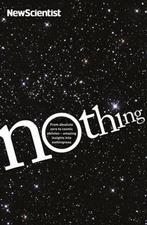 Nothing: from Absolute Zero to Cosmic Oblivion 9781846685187, Boeken, Verzenden, Gelezen, New Scientist