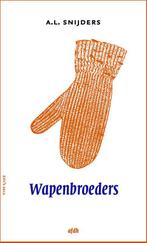 Wapenbroeders 9789072603289 A.L. Snijders, A.L. Snijders, Gelezen, Verzenden