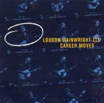 cd - Loudon Wainwright III - Career Moves, Zo goed als nieuw, Verzenden