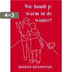 Wie houdt je warm in de winter? 9789025475239, Verzenden, Zo goed als nieuw, Berend Boudewijn