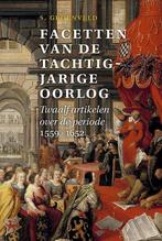 Facetten van de tachtigjarige oorlog 9789087047269, Verzenden, Zo goed als nieuw, Simon Groenveld