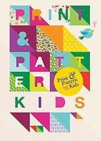 Boek Print & Pattern: Kids 9781780673004, Boeken, Verzenden, Zo goed als nieuw
