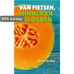 Van fietsen, minnen en meloenen 9789464620610 Karel de Roy, Boeken, Verzenden, Zo goed als nieuw, Karel de Roy