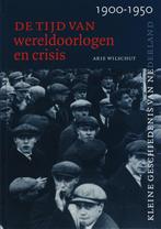 Tijd van wereldoorlogen en crisis 1900-1950 / Kleine, Verzenden, Gelezen, A. Wilschut