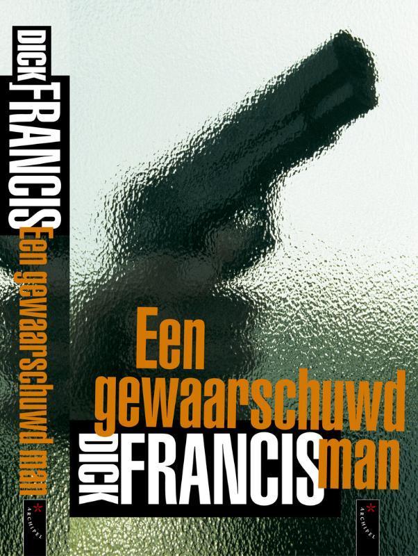 Een gewaarschuwd man 9789063051167 Dick Francis, Boeken, Detectives, Gelezen, Verzenden