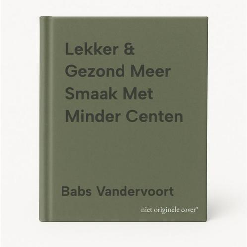 Lekker & Gezond Meer Smaak Met Minder Centen 9789079669394, Boeken, Kookboeken, Zo goed als nieuw, Verzenden