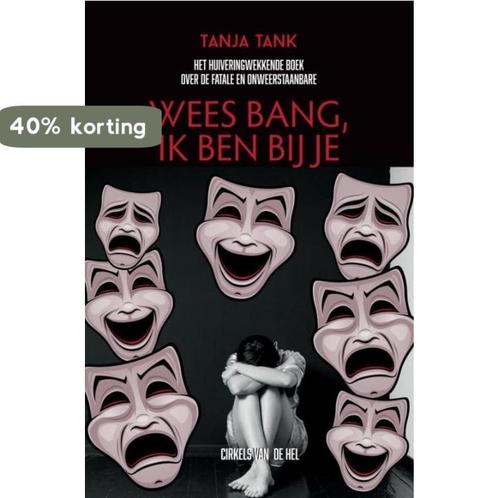 Wees bang, ik ben bij je 9789402171761 Tanja Tank, Boeken, Psychologie, Zo goed als nieuw, Verzenden