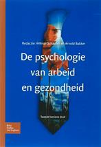 De psychologie van arbeid en gezondheid 9789031350698, Verzenden, Zo goed als nieuw