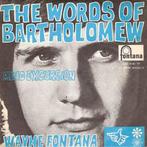 vinyl single 7 inch - Wayne Fontana - The Words Of Bartho..., Verzenden, Zo goed als nieuw
