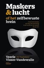 Maskers & lucht of het zelfbewuste brein 9789022338001, Verzenden, Zo goed als nieuw, Veerle Visser-Vandewalle