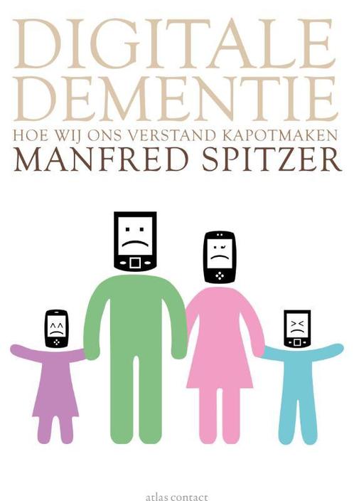Digitale dementie 9789045024332 Manfred Spitzer, Boeken, Wetenschap, Gelezen, Verzenden