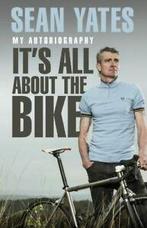 Its all about the bike: my autobiography by Sean Yates, Gelezen, Sean Yates, Verzenden