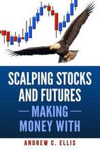 Scalping Stocks and Futures 9781542419956 Andrew C Ellis, Verzenden, Zo goed als nieuw, Andrew C Ellis