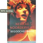 Begoochelingen / Literaire Juweeltjes 9789085160816, Verzenden, Zo goed als nieuw, Nelleke Noordervliet