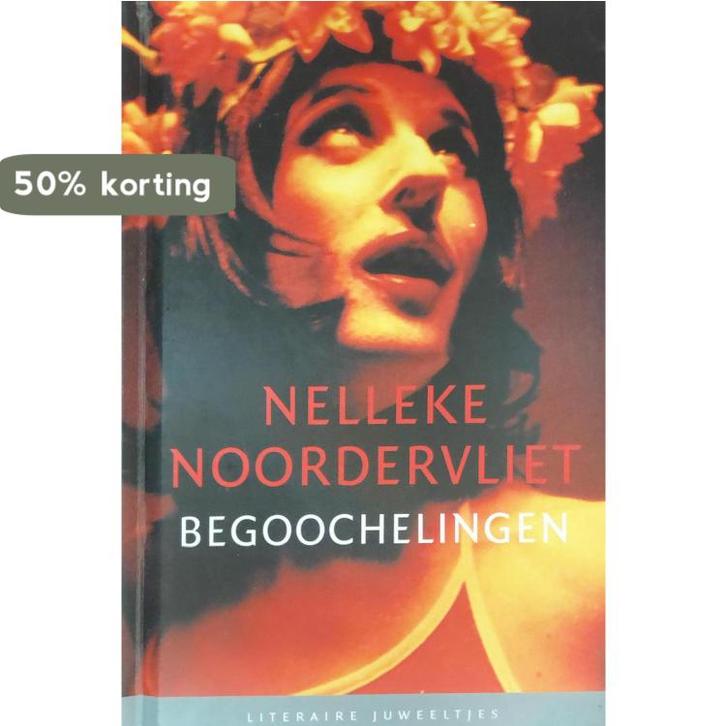 Begoochelingen / Literaire Juweeltjes 9789085160816, Boeken, Romans, Zo goed als nieuw, Verzenden