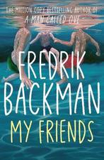 My Friends |  NIEUW | Backman, Fredrik | 9781398516403, Ophalen of Verzenden, Nieuw, Backman, Fredrik