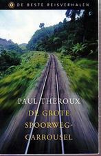 De grote spoorwegcarrousel 9789085640493 Paul Theroux, Verzenden, Zo goed als nieuw, Paul Theroux