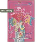 Hoe overleef ik met / zonder jou? / Hoe overleef ik... / 7, Verzenden, Gelezen, Francine Oomen