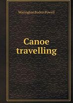 Canoe travelling.by Powell, Baden New   .=, Boeken, Sportboeken, Powell, Warington Baden, Zo goed als nieuw, Verzenden