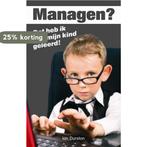 Managen? Dat heb ik van mijn kind geleerd! 9789045312019, Boeken, Verzenden, Zo goed als nieuw, Ian Durston