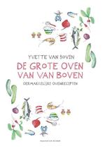 De grote oven van Van Boven 9789038805962 Yvette van Boven, Boeken, Verzenden, Gelezen, Yvette van Boven