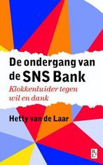 De ondergang van de SNS Bank 9789461561459 Hetty van de Laar, Verzenden, Gelezen, Hetty van de Laar