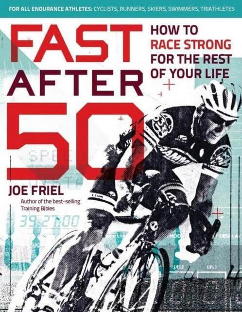 Fast After 50 9781937715267 Joe Friel, Boeken, Taal | Engels, Zo goed als nieuw, Verzenden