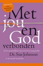 Met jou en God verbonden 9789021569369 Sue Johnson, Boeken, Verzenden, Zo goed als nieuw, Sue Johnson