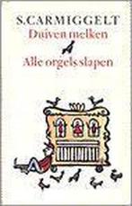 Duiven melken & Alle orgels slapen 9789029509312, Verzenden, Zo goed als nieuw, Simon Carmiggelt