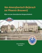 Van Amersfoortsch Beijersch tot Phoenix Brouwerij, Verzenden, Zo goed als nieuw, Onno Kleefkens