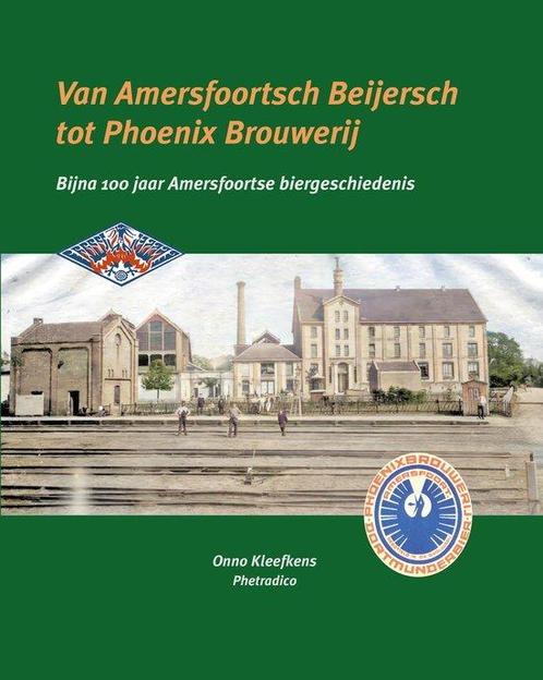Van Amersfoortsch Beijersch tot Phoenix Brouwerij, Boeken, Overige Boeken, Zo goed als nieuw, Verzenden