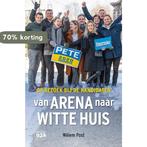 Van Arena naar Witte Huis 9789082783032 Willem Post, Verzenden, Zo goed als nieuw, Willem Post