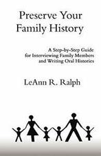 Preserve Your Family History: A Step-By-Step Gu. Ralph, R.., Zo goed als nieuw, Ralph, Leann R., Verzenden