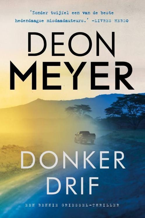 Donkerdrif / Bennie Griessel / 7 9789400513020 Deon Meyer, Boeken, Thrillers, Zo goed als nieuw, Verzenden